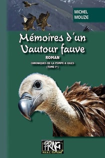 Mémoires d'un vautour fauve - chroniques de la pompe à Jules Tome 1