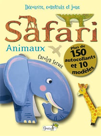 Découvre, construis et joue : safari animaux