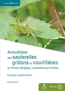 Acoustique des sauterelles, grillons et courtilières de France, Belgique, Luxembourg et Suisse : Ecologie et identification