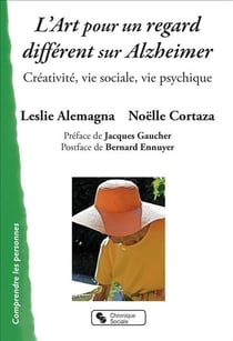 Art et maladie d'Alzheimer - créativité, vie sociale, vie psychique