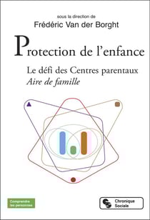 Protection de l'enfance : le défi des centres parentaux - Aire de famille