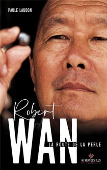Robert wan - la route de la perle