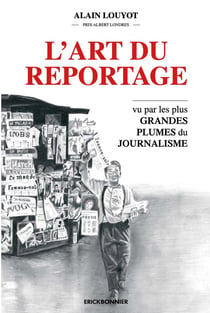 L'art du reportage : le journalisme vu par les grandes plumes