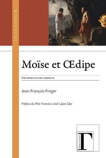 Moïse et dipe : Ubi spiritus ibi libertas