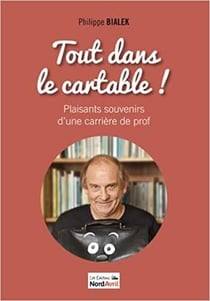 Tout dans le cartable ! plaisants souvenirs d'une carrière de prof