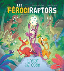 Les Férociraptors Tome 1 : L'oeuf de Coco