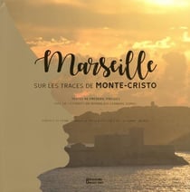 Marseille : sur les traces de Monte-Cristo