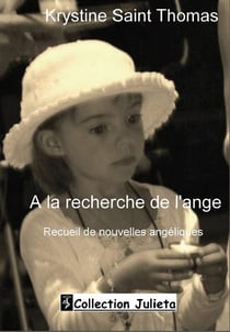 À la recherche de l'ange - recueil de nouvelles angéliques