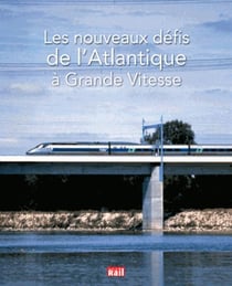 Les nouveaux défis de l'atlantique à grande vitesse