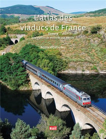 L'atlas des viaducs de France Tome 2 : les viaducs de moins de 150 mètres