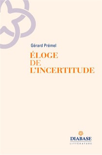 Éloge de l'incertitude