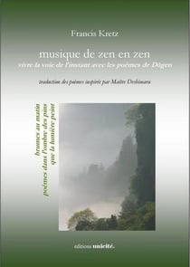 Musique de zen en zen - vivre la voie de l'instant avec les poèmes de Dögen