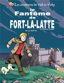 Les aventures de Vick et Vicky Tome 13 : le fantôme de Fort-la-Latte - les moines rouges