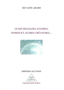 Le dit des elfes, sylphes, ondins et autres créatures