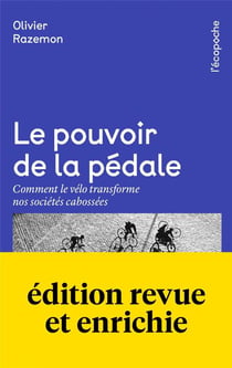Le pouvoir de la pédale - comment le vélo transforme nos société cabossées