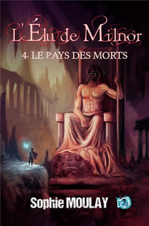L'élu de Milnor Tome 4 : Le pays des morts