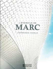 L'Evangile de Marc - l'experience visuelle