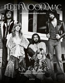 La totale : Fleetwood Mac : Les 320 chansons expliquées