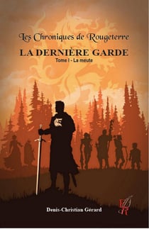 Les chroniques de Rougeterre, la dernière garde Tome 1 : la meute