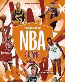 NBA 80 ans : L'histoire définitive