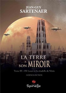 La terre a son miroir t.3 : Oli Lesart et la citadelle deVenia