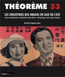 THEOREME 33 LES INDUSTRIES DES IMAGES EN ASIE DE L'EST ENTRE MONDIALI
