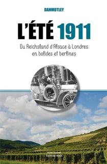 L'été 1911 - du Reichsland d'Alsace à Londres en bolides et berlines