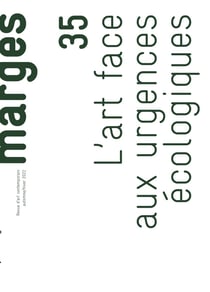 Marges n.35 : l'art face aux urgences écologiques