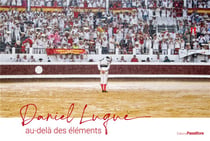 Daniel Luque, au-delà des éléments