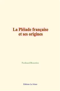 La pleiade francaise et ses origines