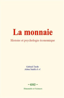 La monnaie: histoire et psychologie economique