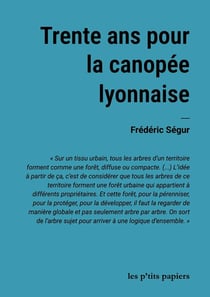 Trente ans pour la canopée lyonnaise