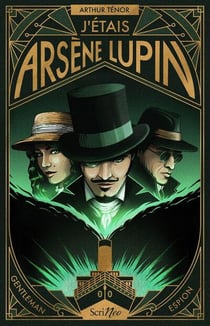 J'étais Arsène Lupin : Gentleman espion