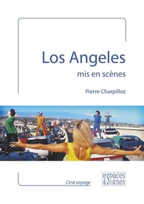Los Angeles mis en scènes