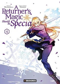 A returner's magic should be special Tome 4