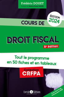 Cours de droit fiscal : tout le programme en fiches et en tableaux (édition 2024)
