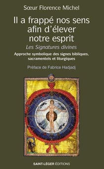 Il a frappé nos sens, afin d'élever notre esprit : Les signatures divines