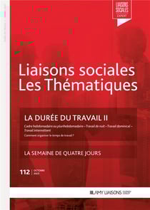 Liaisons sociales - Les thématiques Tome 112 : La durée du travail Tome 2 : Cadre hebdomadaire ou plurihebdomadaire - Travail de nuit - Travail dominical - Travail intermittent - Comment organiser le temps de travail ?