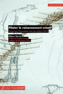 Piloter le raisonnement créatif : Organiser l'innovation avec la méthodologie DKCP