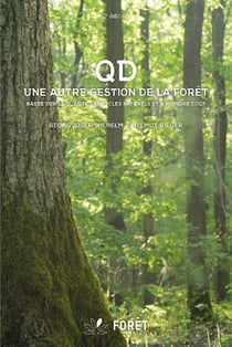 QD, une autre gestion de la forêt : Basée sur la qualité, les cycles naturels et à moindre coût (2e édition)