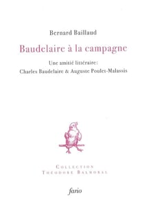 Baudelaire à la campagne : une amitié littéraire, Baudelaire & Poulet-Malassis