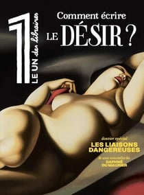 Le 1 des Libraires : Comment écrire le désir ?