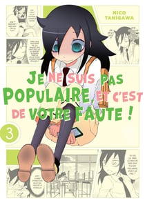 Watamote : Je ne suis pas populaire, et c'est de votre faute ! Tome 3