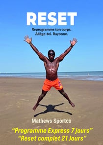 RESET : Reprogramme ton corps. Allège-toi. Rayonne.
