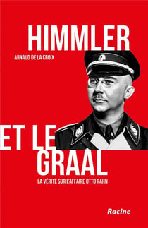 Himmler et le Graal - la vérité sur l'affaire Otto Rahn