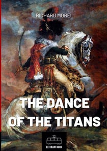 The Dance of the Titans : A Napoleonic Tale