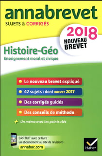 Annabrevet sujets & corriges - histoire-géographie - enseignement moral et civique (édition 2018)