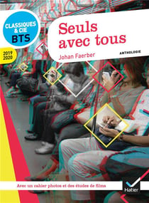 Seuls avec tous - francais bts - anthologie 2019-2020 pour l'epreuve de culture generale et expressi