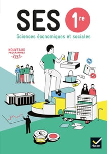 SES sciences économiques et sociales - 1re - livre de l'élève (édition 2019)