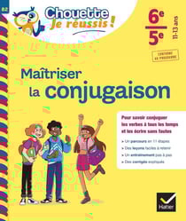 Maîtriser la conjugaison - 6e, 5e - cahier de soutien en français
